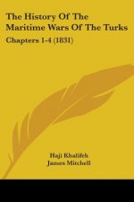 The History Of The Maritime Wars Of The Turks: Chapters 1-4 (1831)