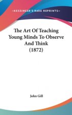 Art Of Teaching Young Minds To Observe And Think (1872)