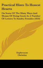 Practical Hints To Honest Hearts