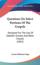 Questions On Select Portions Of The Gospels