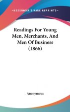 Readings For Young Men, Merchants, And Men Of Business (1866)