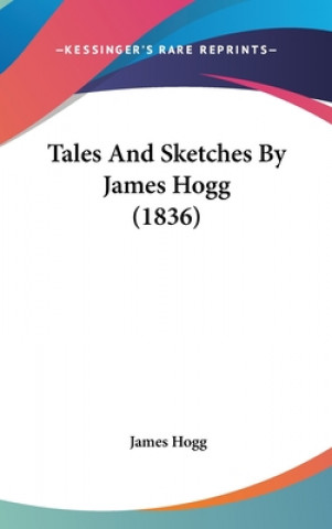 Tales And Sketches By James Hogg (1836)