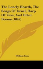 Lonely Hearth, The Songs Of Israel, Harp Of Zion, And Other Poems (1847)