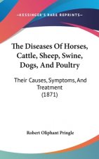 Diseases Of Horses, Cattle, Sheep, Swine, Dogs, And Poultry
