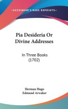 Pia Desideria Or Divine Addresses
