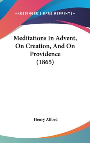 Meditations In Advent, On Creation, And On Providence (1865)