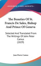 Beauties Of St. Francis De Sales, Bishop And Prince Of Geneva