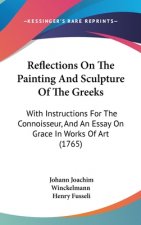 Reflections On The Painting And Sculpture Of The Greeks