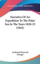 Narrative Of An Expedition To The Polar Sea In The Years 1820-23 (1842)