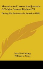 Memoirs And Letters And Journals Of Major General Riedesel V1