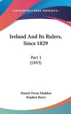 Ireland And Its Rulers, Since 1829