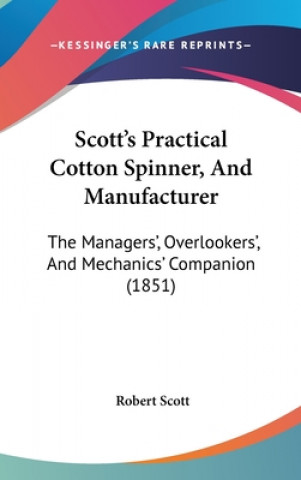 Scott's Practical Cotton Spinner, And Manufacturer