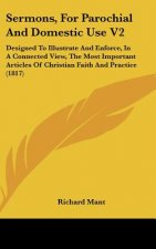 Sermons, For Parochial And Domestic Use V2