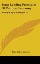 Some Leading Principles Of Political Economy