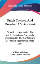 Pulpit Themes, And Preacher's Assistant