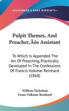 Pulpit Themes, And Preacher's Assistant