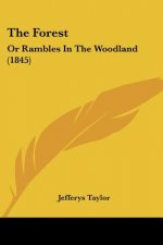 The Forest: Or Rambles In The Woodland (1845)