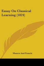 Essay On Classical Learning (1824)