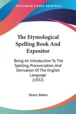 Etymological Spelling Book And Expositor