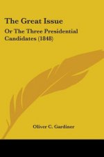 The Great Issue: Or The Three Presidential Candidates (1848)