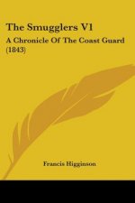 The Smugglers V1: A Chronicle Of The Coast Guard (1843)