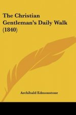 The Christian Gentleman's Daily Walk (1840)