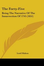 The Forty-Five: Being The Narrative Of The Insurrection Of 1745 (1851)