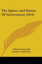 The Sphere And Duties Of Government (1854)