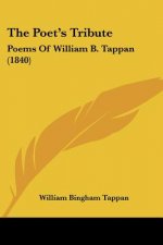 The Poet's Tribute: Poems Of William B. Tappan (1840)