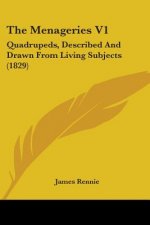 The Menageries V1: Quadrupeds, Described And Drawn From Living Subjects (1829)