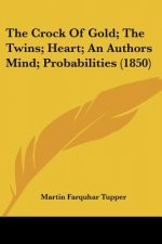 The Crock Of Gold; The Twins; Heart; An Authors Mind; Probabilities (1850)