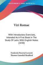 Viri Romae: With Introductory Exercises, Intended As A First Book In The Study Of Latin, With English Notes (1830)