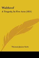 Waltheof: A Tragedy, In Five Acts (1851)