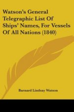 Watson's General Telegraphic List Of Ships' Names, For Vessels Of All Nations (1840)