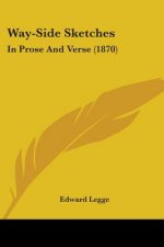 Way-Side Sketches: In Prose And Verse (1870)