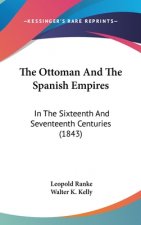 The Ottoman And The Spanish Empires: In The Sixteenth And Seventeenth Centuries (1843)