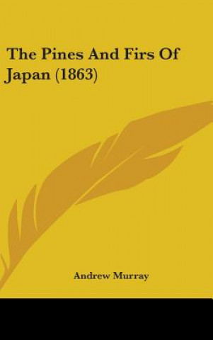 The Pines And Firs Of Japan (1863)