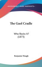 The Gaol Cradle: Who Rocks It? (1873)