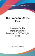 The Economy Of The Eyes: Precepts For The Improvement And Preservation Of The Sight (1824)