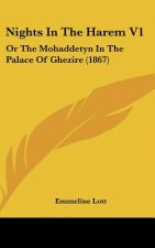 Nights In The Harem V1: Or The Mohaddetyn In The Palace Of Ghezire (1867)