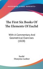 The First Six Books Of The Elements Of Euclid: With A Commentary And Geometrical Exercises (1828)