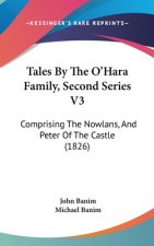 Tales By The O'Hara Family, Second Series V3: Comprising The Nowlans, And Peter Of The Castle (1826)