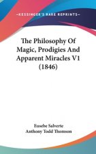 Philosophy Of Magic, Prodigies And Apparent Miracles V1 (1846)