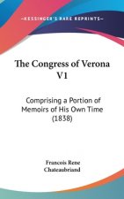 The Congress Of Verona V1: Comprising A Portion Of Memoirs Of His Own Time (1838)