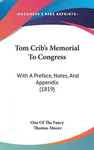 Tom Crib's Memorial To Congress: With A Preface, Notes, And Appendix (1819)