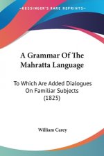 Grammar Of The Mahratta Language