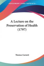 Lecture On The Preservation Of Health (1797)