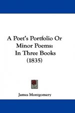Poet's Portfolio Or Minor Poems