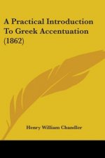Practical Introduction To Greek Accentuation (1862)