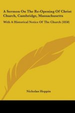 Sermon On The Re-Opening Of Christ Church, Cambridge, Massachusetts